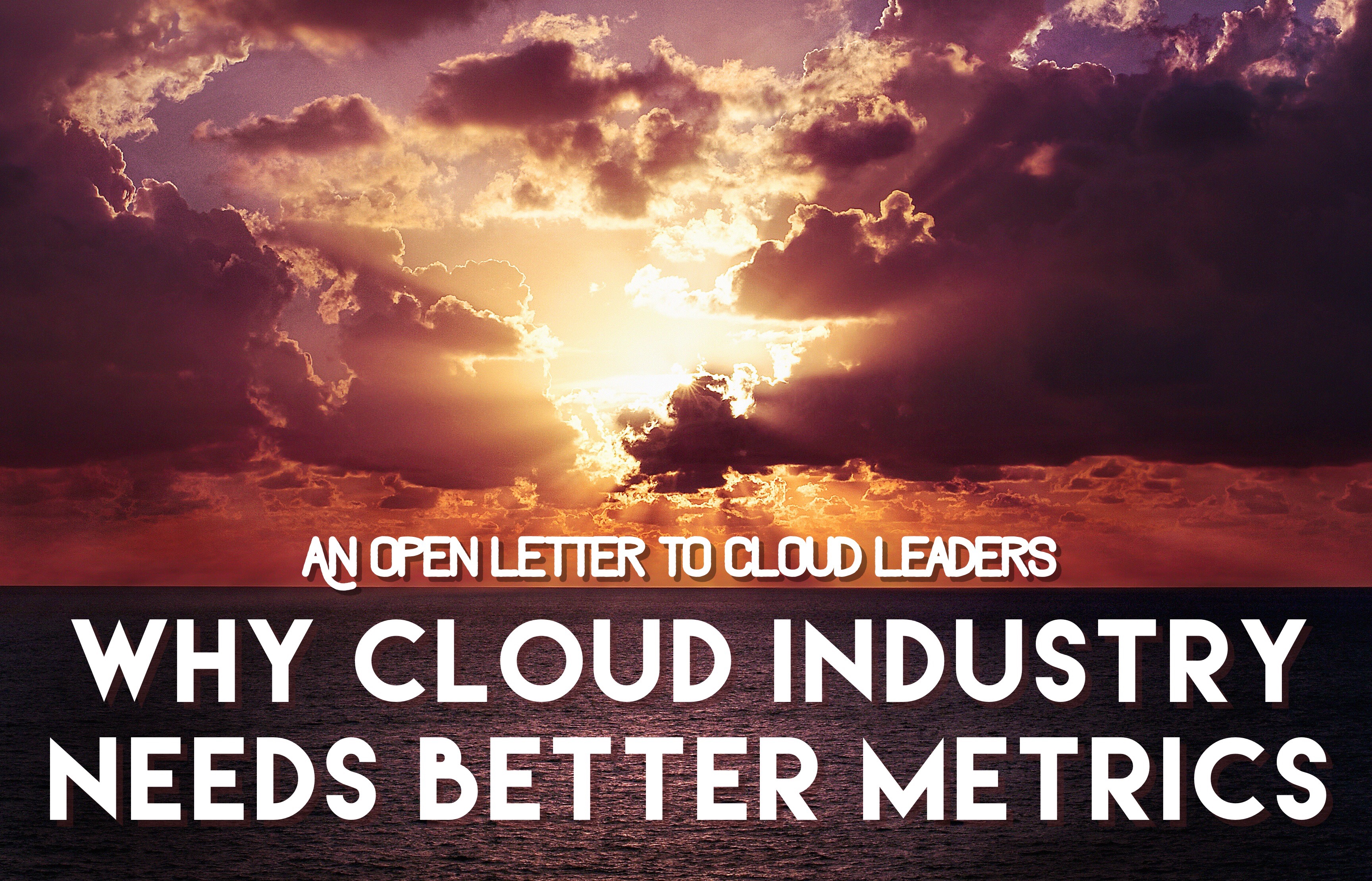Open Letter: Why Cloud Business Needs Better Metrics